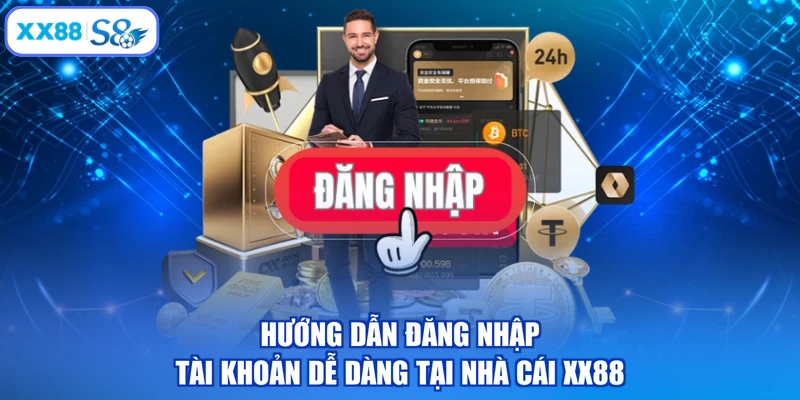 Hướng dẫn đăng nhập tài khoản dễ dàng tại nhà cái XX88