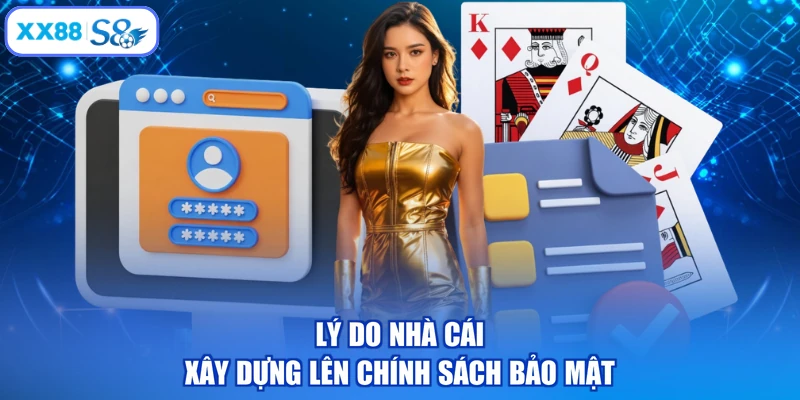 Lý do nhà cái xây dựng lên chính sách bảo mật
