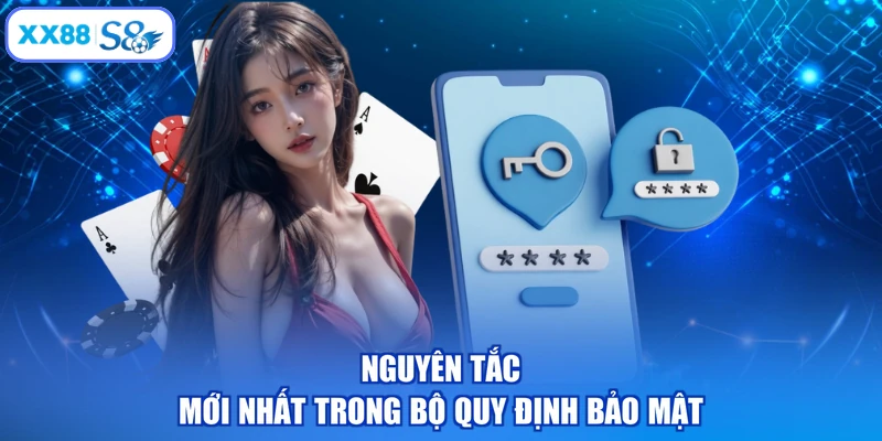 Nguyên tắc mới nhất trong bộ quy định bảo mật