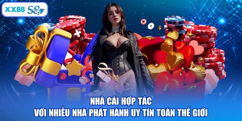 Nhà cái hợp tác với nhiều nhà phát hành uy tín toàn thế giới